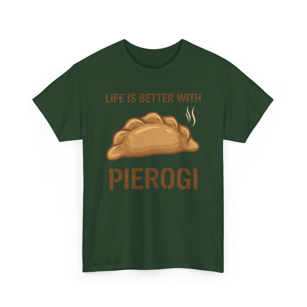 Pierogi T-Shirt — "Life Is Better With Pierogi" Funny Foodie Tee