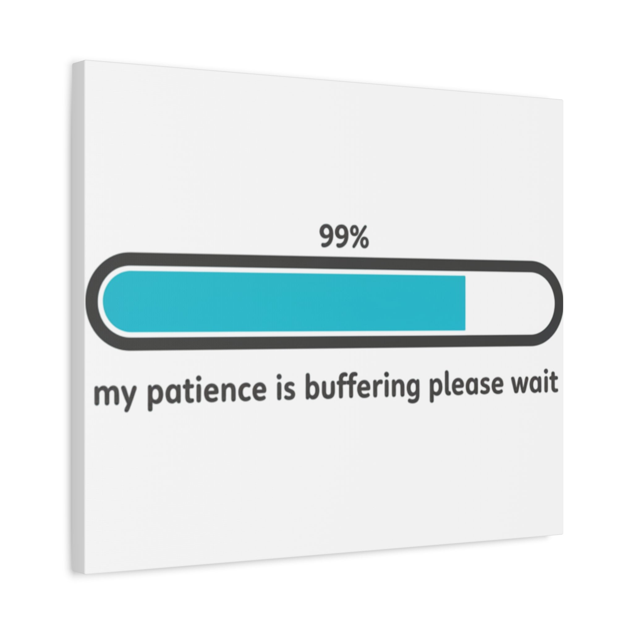 99% Patience Buffering Canvas, Sarcastic Gratitude, Tired Humor