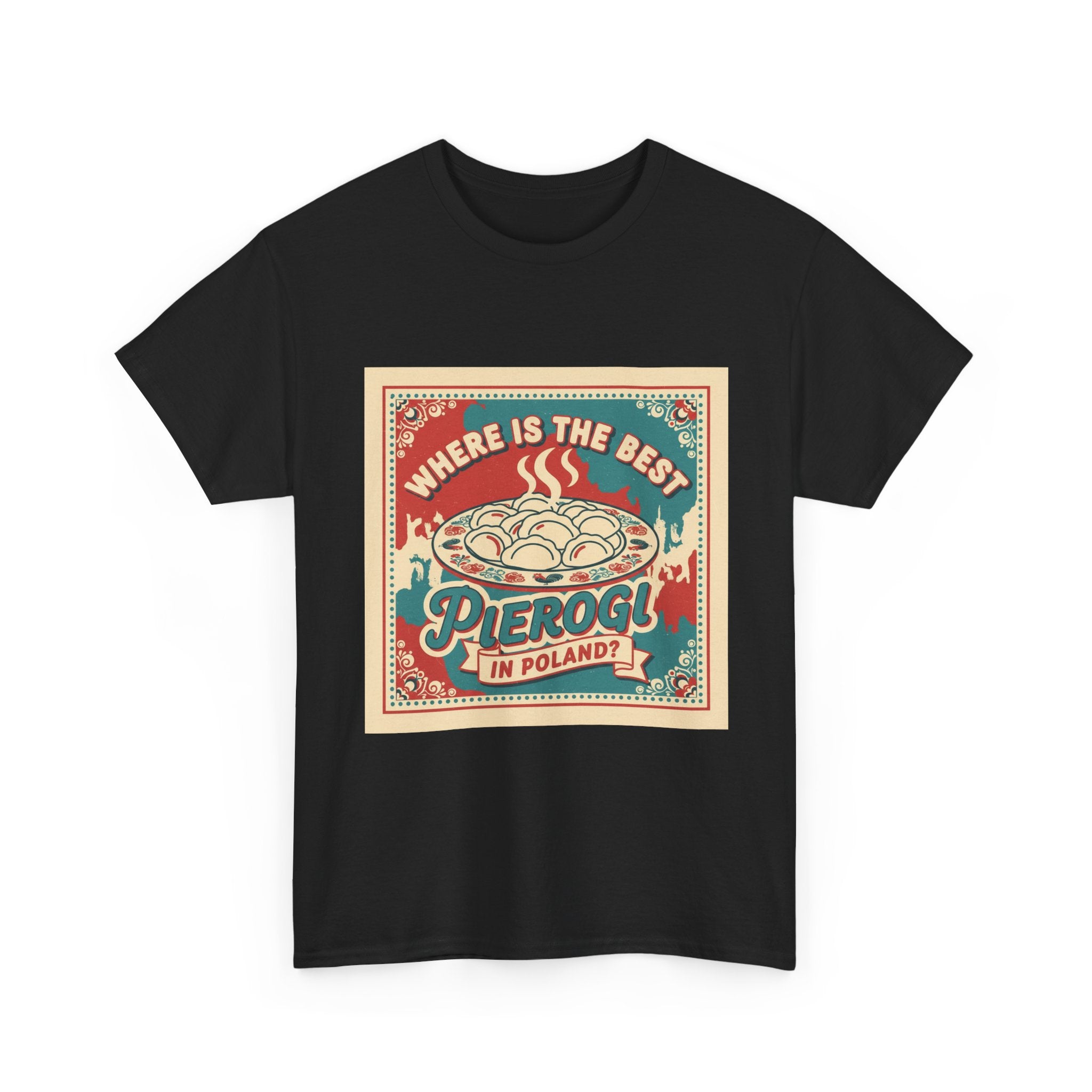 Pierogi in Poland T-Shirt — Retro 'Where Is The Best Pierogi' Polish Food Tee