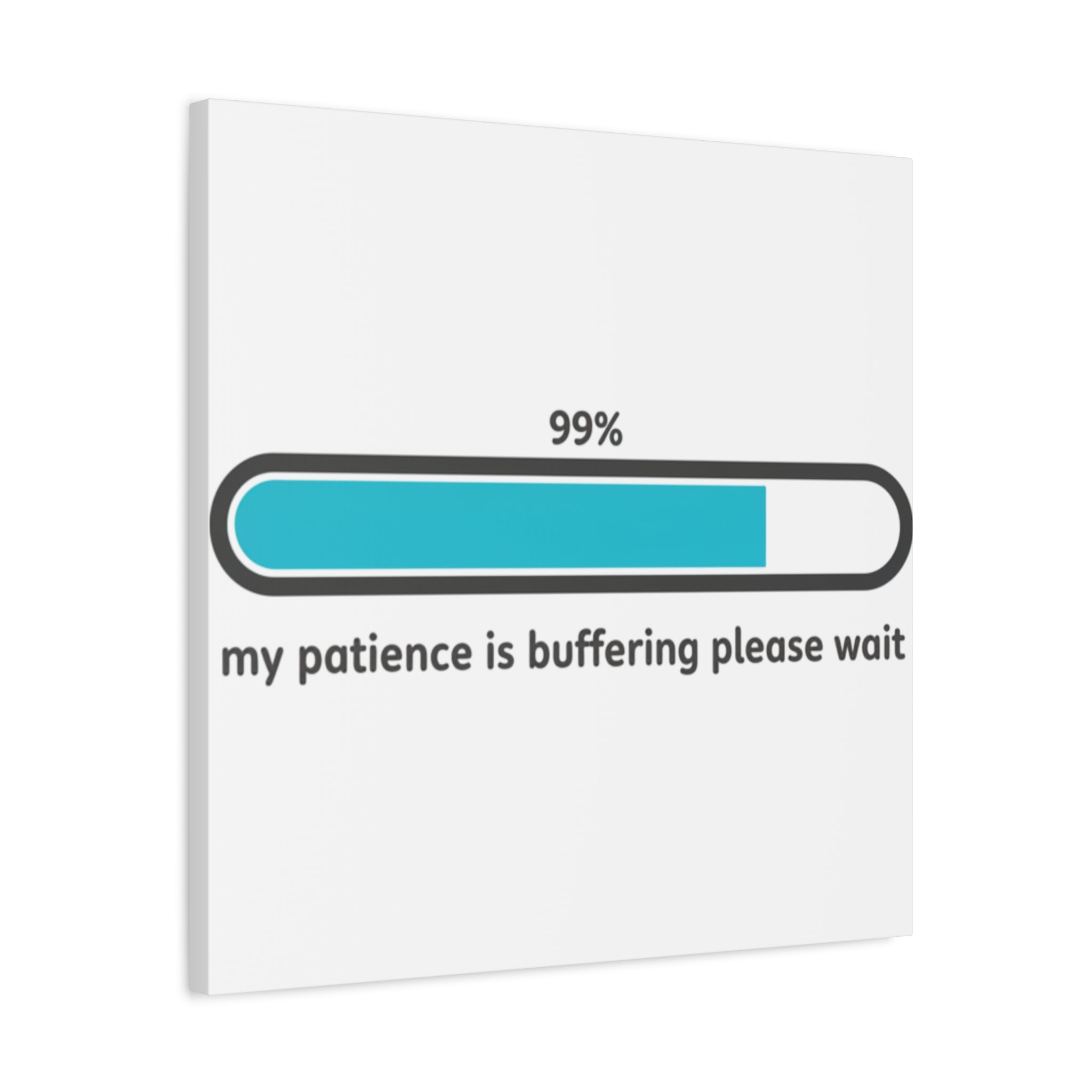 99% Patience Buffering Canvas, Sarcastic Gratitude, Tired Humor