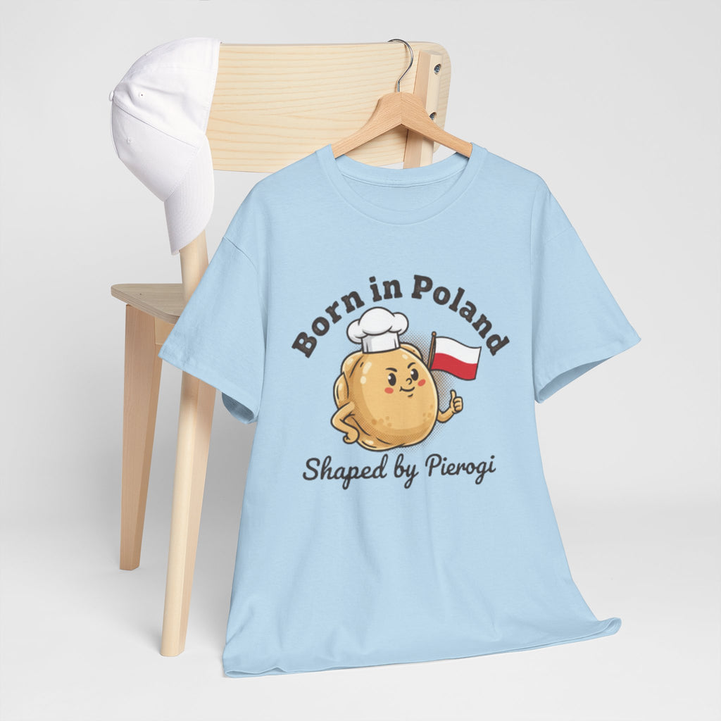 Born in Poland T-Shirt — "Shaped by Pierogi" Polish Pride Tee